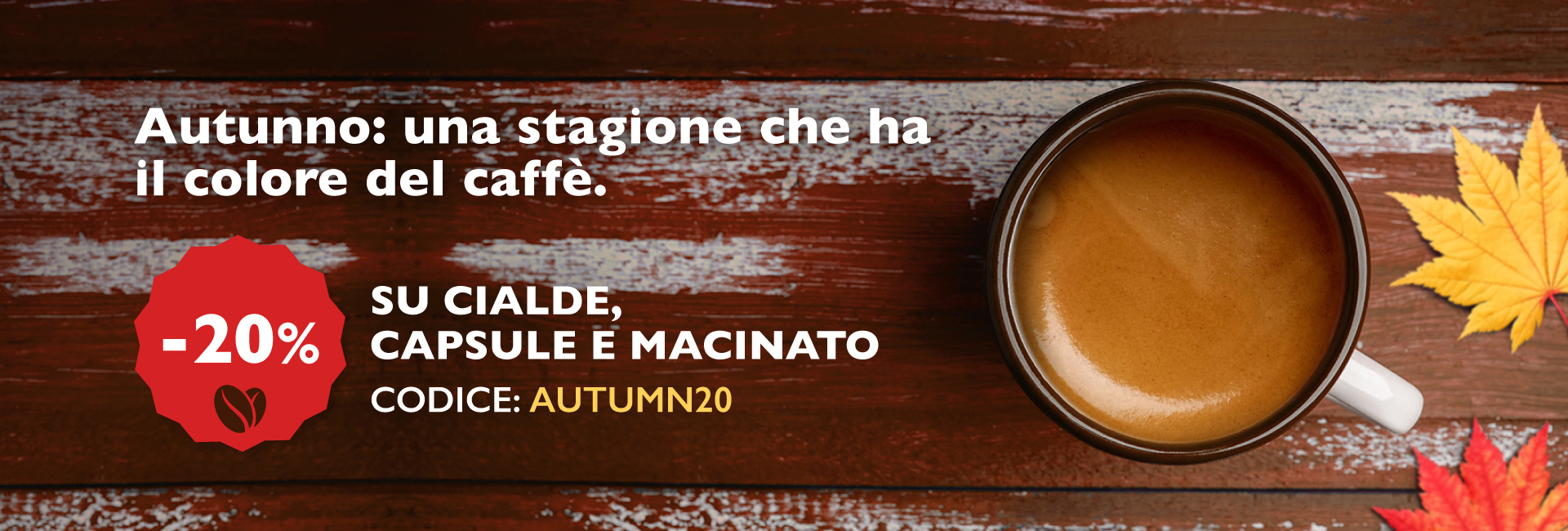 INSERISCI IL CODICE: AUTUMN20